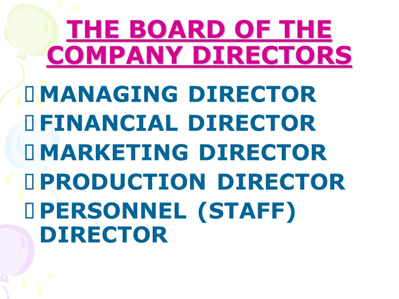 THE BOARD OF THE COMPANY DIRECTORS MANAGING DIRECTOR FINANCIAL DIRECTOR MARKETING DIRECTOR PRODUCTION DIRECTOR